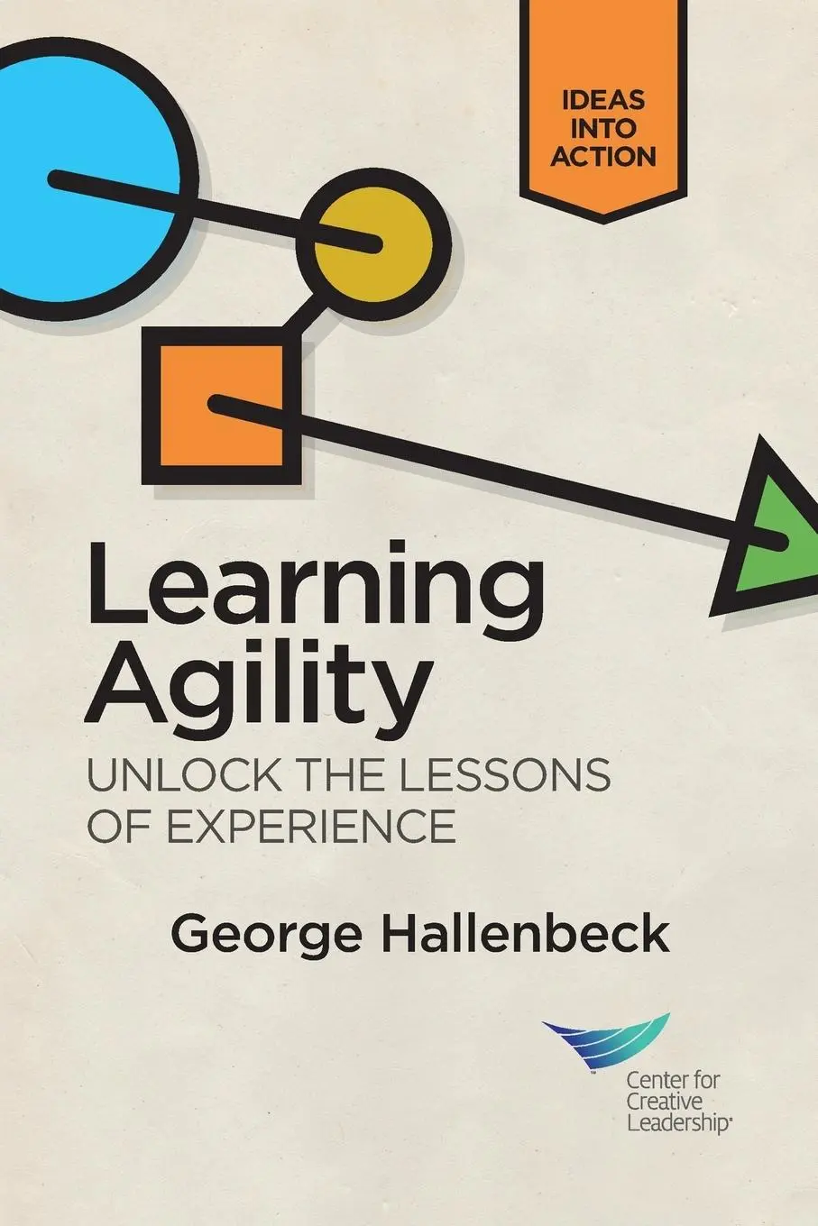 Cover: 9781604916232 | Learning Agility | Unlock the Lessons of Experience | Hallenbeck