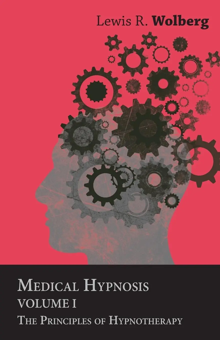 Cover: 9781447426332 | Medical Hypnosis - Volume I - The Principles of Hypnotherapy | Wolberg
