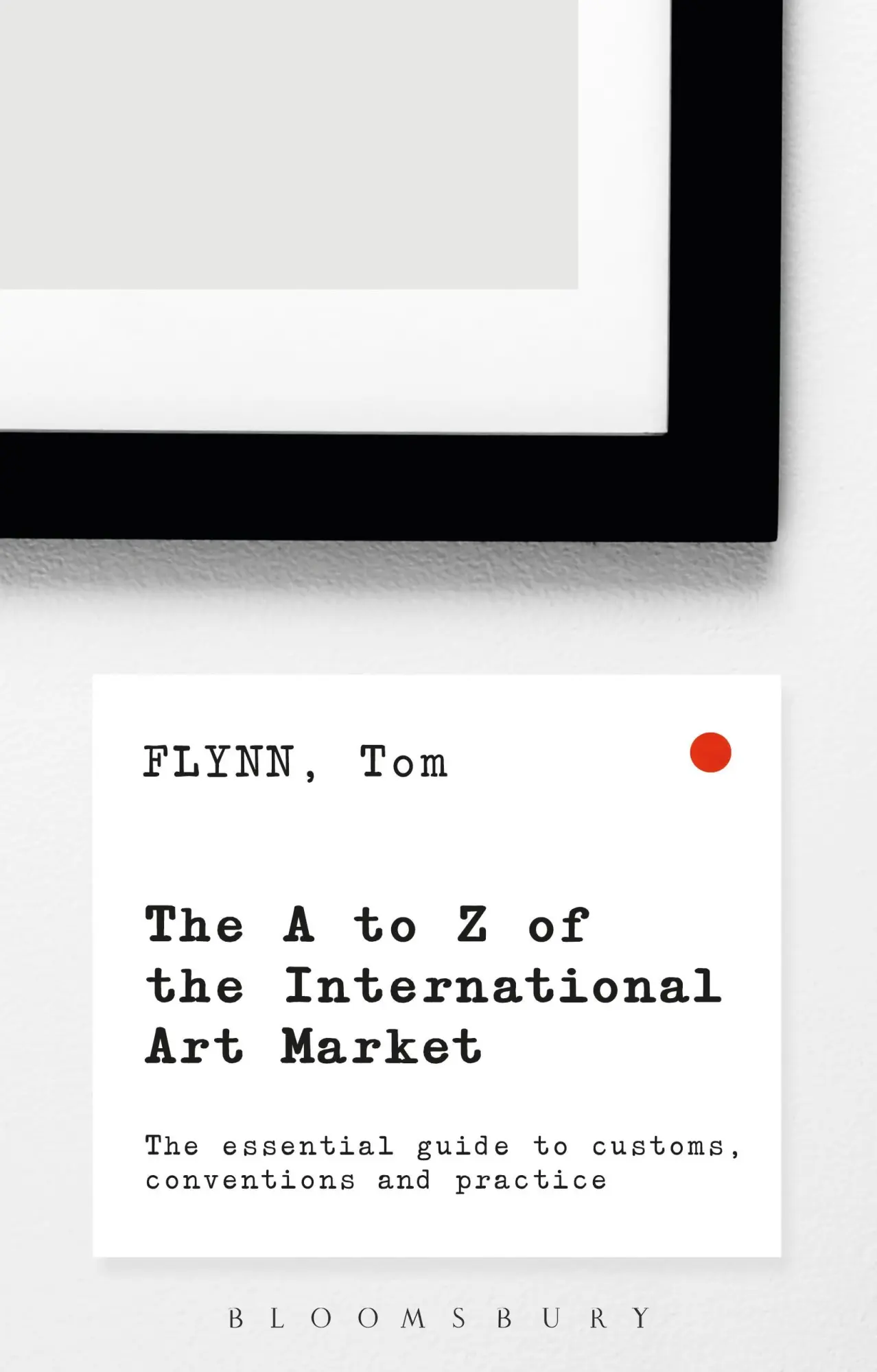 Cover: 9781472936332 | The A-Z of the International Art Market | Tom Flynn | Taschenbuch