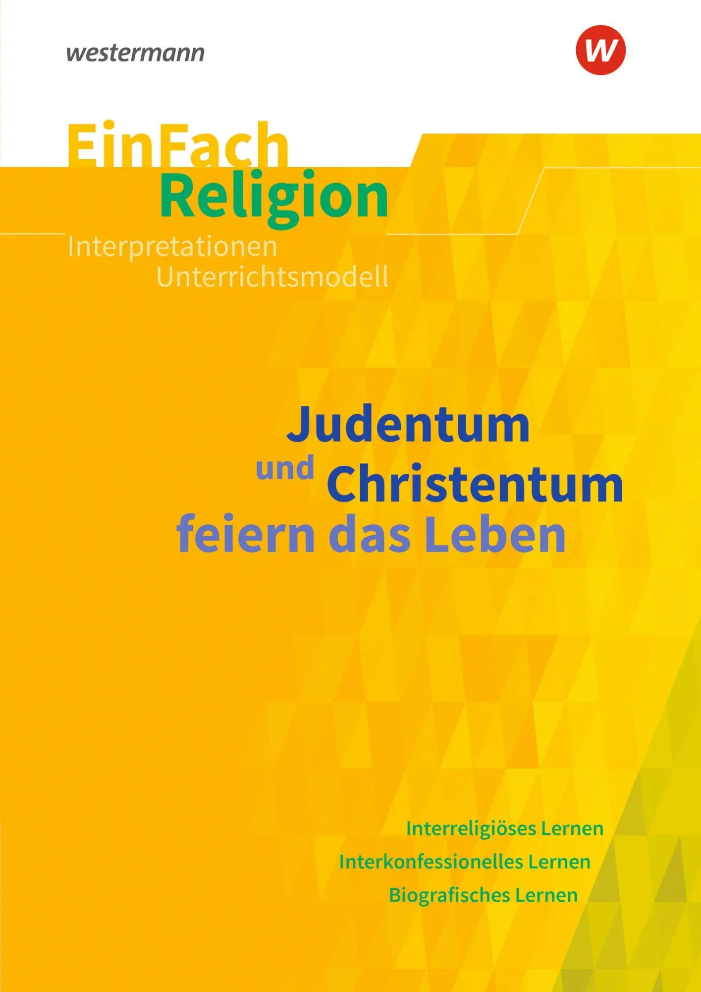 Cover: 9783140536332 | Judentum und Christentum feiern das Leben. EinFach Religion | Garske