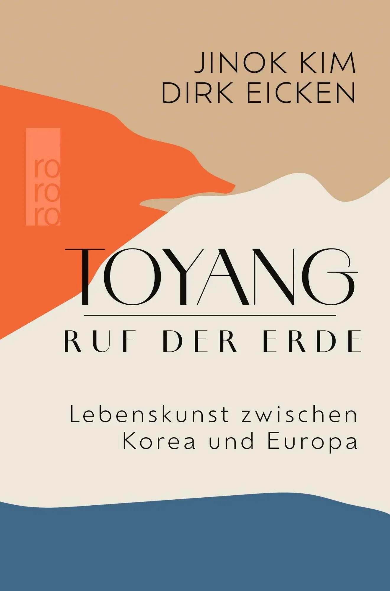 Cover: 9783499016332 | Toyang - Ruf der Erde | Lebenskunst zwischen Korea und Europa | Buch