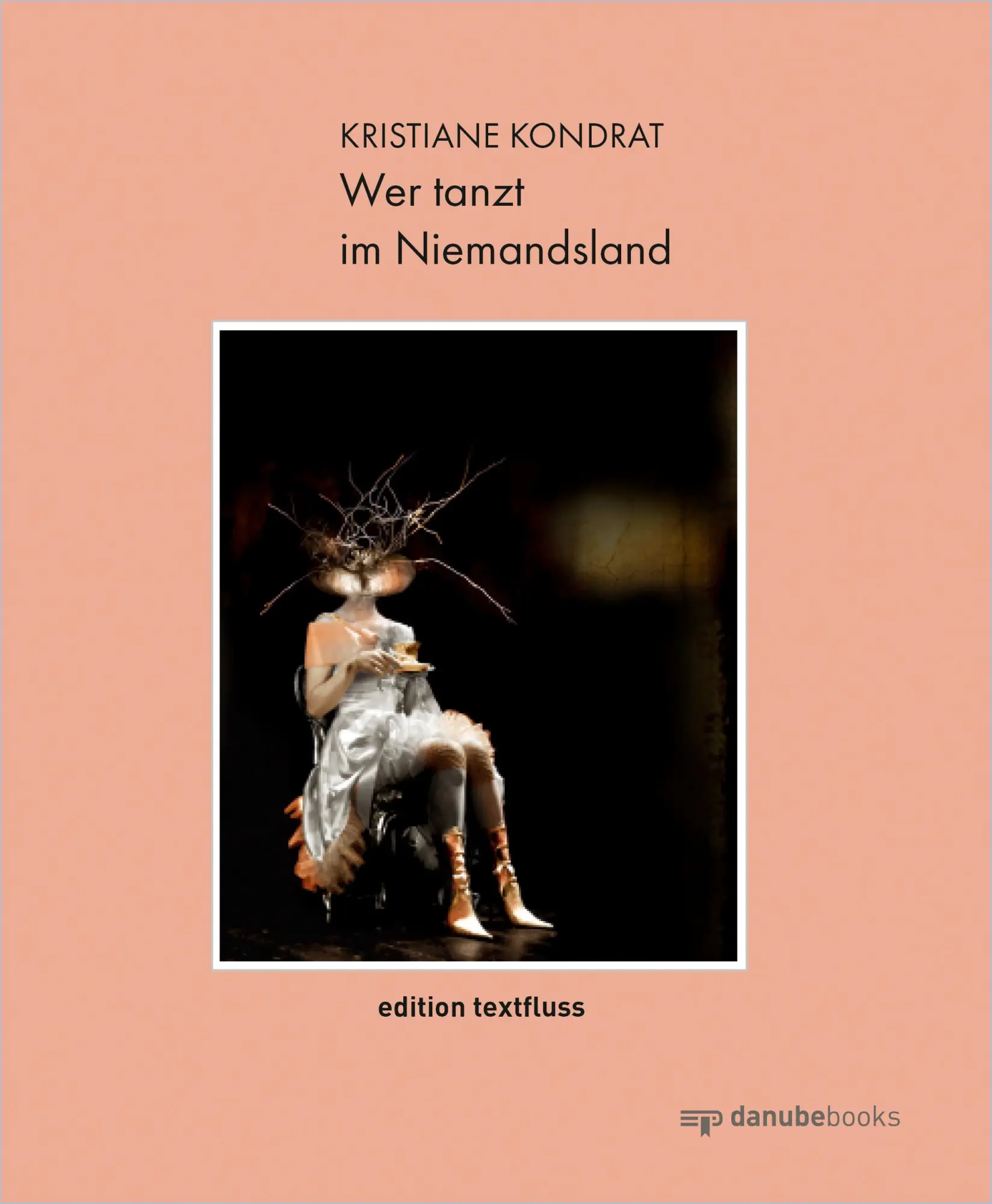 Wer tanzt im Niemandsland - Kristiane Kondrat Gebunden