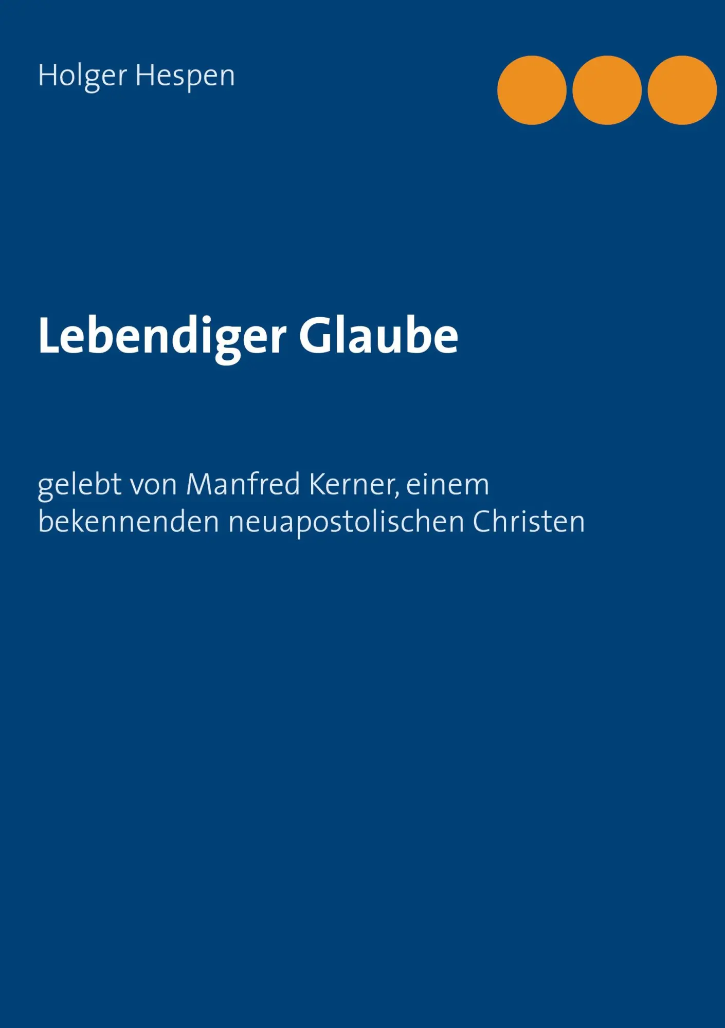 Cover: 9783751906432 | Lebendiger Glaube | Holger Hespen | Taschenbuch | 52 S. | Deutsch