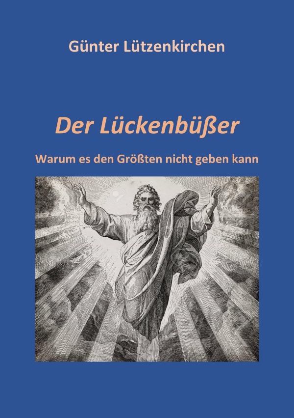 Cover: 9783754116432 | Der Lückenbüßer | Warum es den Größten nicht geben kann | Taschenbuch