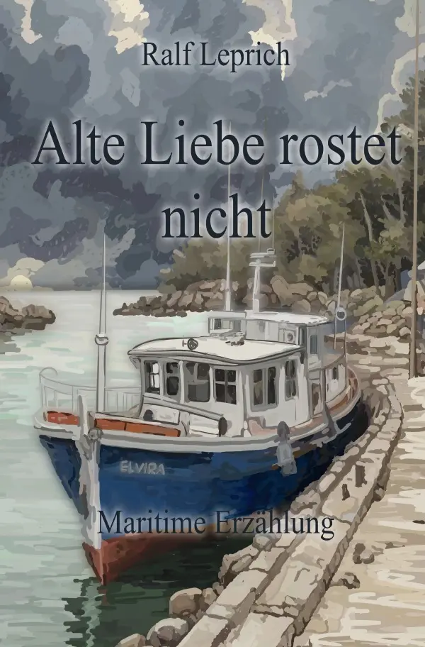 Cover: 9783759856432 | Alte Liebe rostet nicht | Maritime Erzählung | Ralf Leprich | Buch