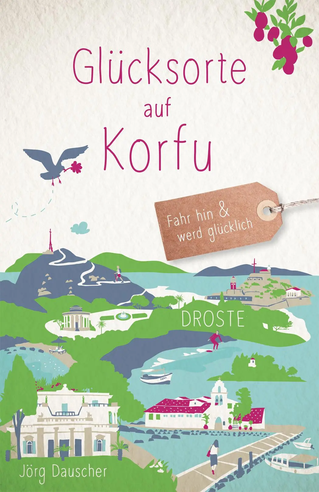 Cover: 9783770026432 | Glücksorte auf Korfu | Fahr hin &amp; werd glücklich | Jörg Dauscher