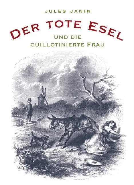 Cover: 9783923646432 | Der tote Esel und die guillotinierte Frau | Jules Janin | Buch | 2018
