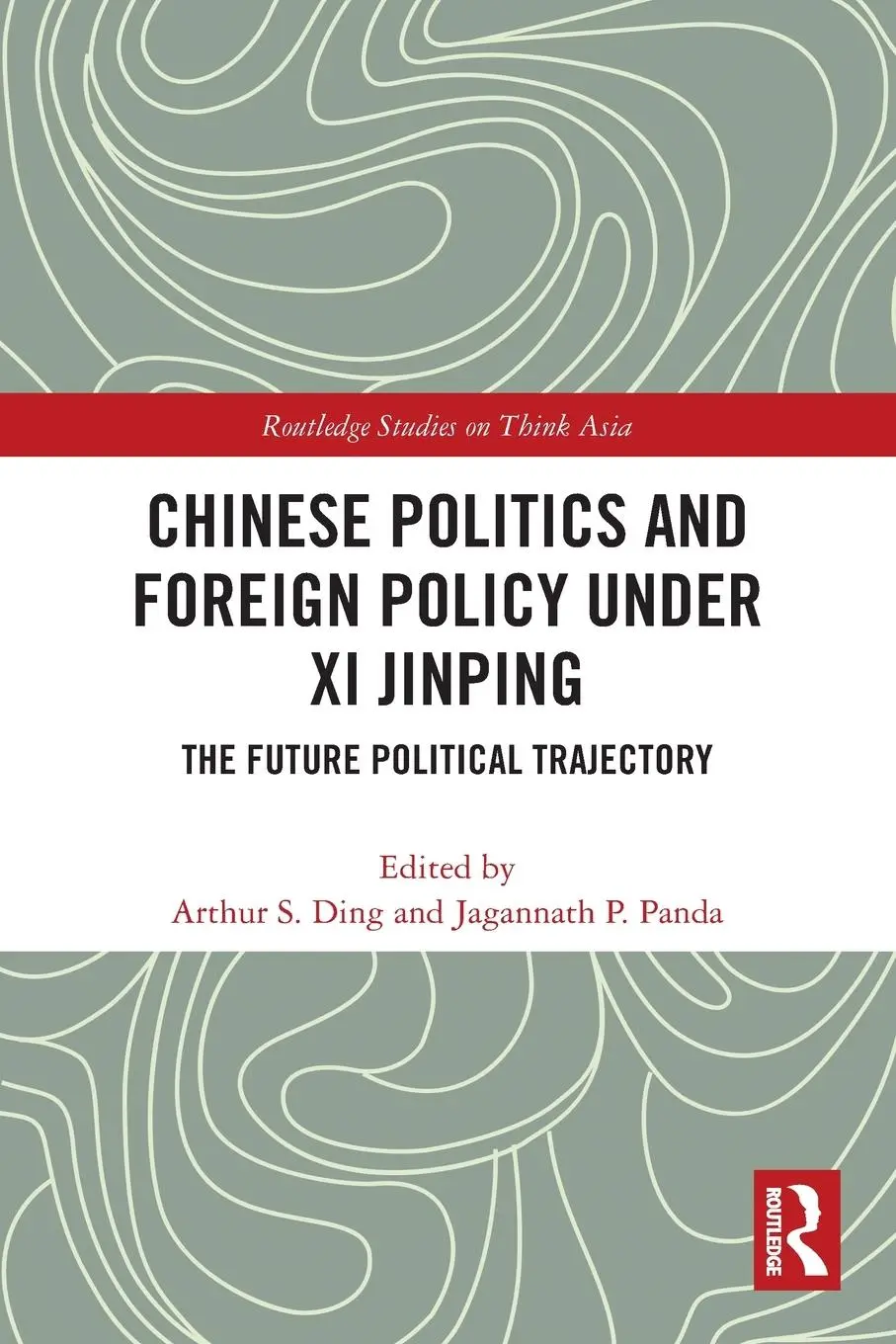 Cover: 9780367626532 | Chinese Politics and Foreign Policy under Xi Jinping | Ding (u. a.)
