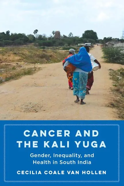 Cover: 9780520386532 | Cancer and the Kali Yuga | Cecilia Coale van Hollen | Taschenbuch