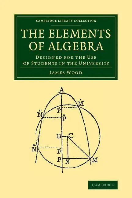 Cover: 9781108066532 | The Elements of Algebra | James Wood | Taschenbuch | Englisch | 2013
