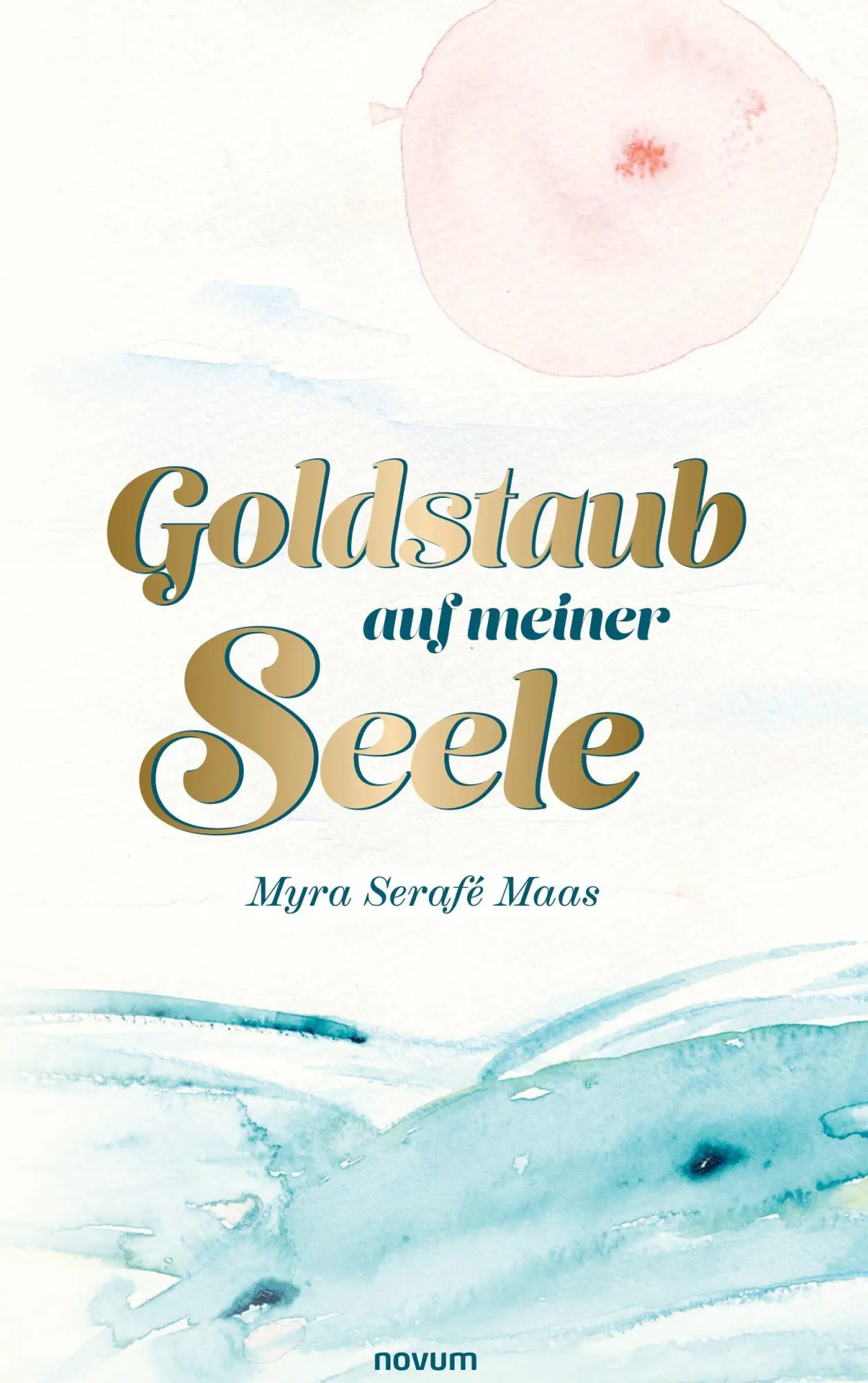 Cover: 9783711606532 | Goldstaub auf meiner Seele | Myra Serafé Maas | Buch | Deutsch | 2026