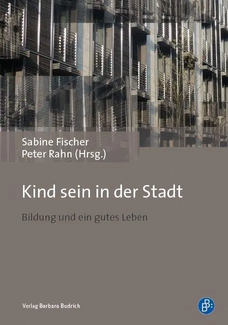 Cover: 9783847406532 | Kind sein in der Stadt | Bildung und ein gutes Leben | Sabine Fischer