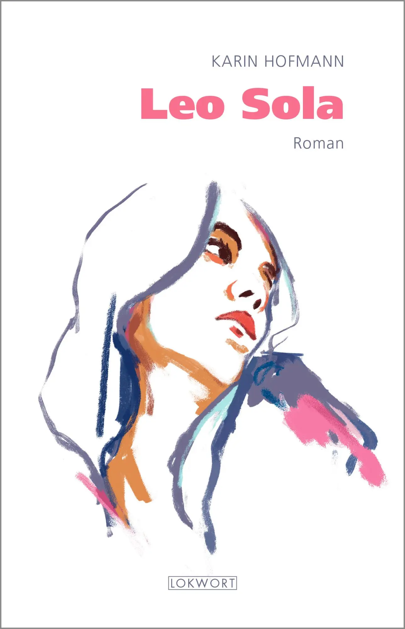 Cover: 9783906806532 | Leo Sola | Roman | Karin Hofmann | Buch | 336 S. | Deutsch | 2025