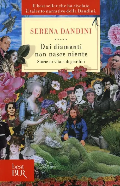 Cover: 9788817066532 | Dai diamanti non nasce niente. Storie di vita e di giardini | Dandini