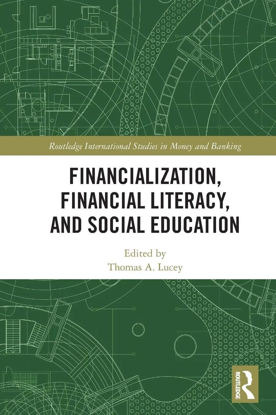 Cover: 9781032106632 | Financialization, Financial Literacy, and Social Education | Lucey