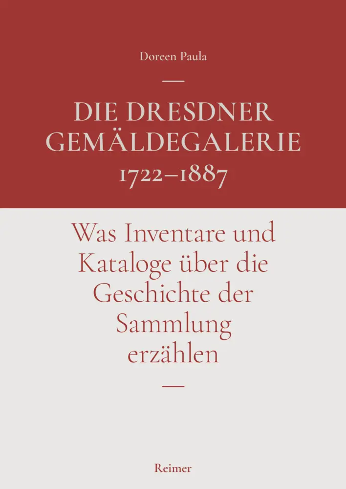 Cover: 9783496016632 | Die Dresdner Gemäldegalerie 1722-1887 | Doreen Paula | Buch | 496 S.