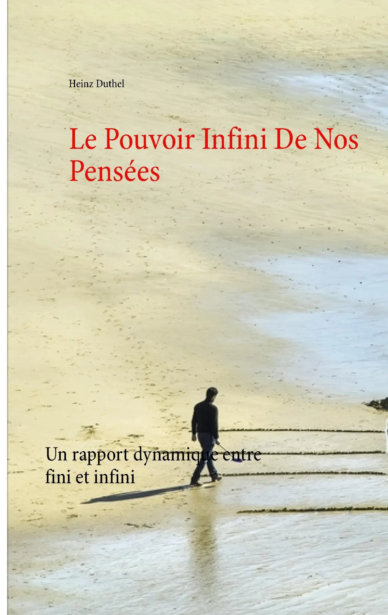 Cover: 9783744816632 | Le Pouvoir Infini De Nos Pensées | Heinz Duthel | Taschenbuch | 108 S.
