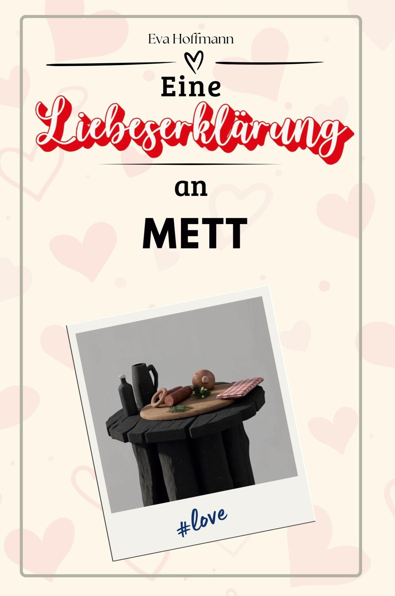 Cover: 9783759146632 | Eine Liebeserklärung an Mett | Eva Hoffmann | Taschenbuch | 66 S.