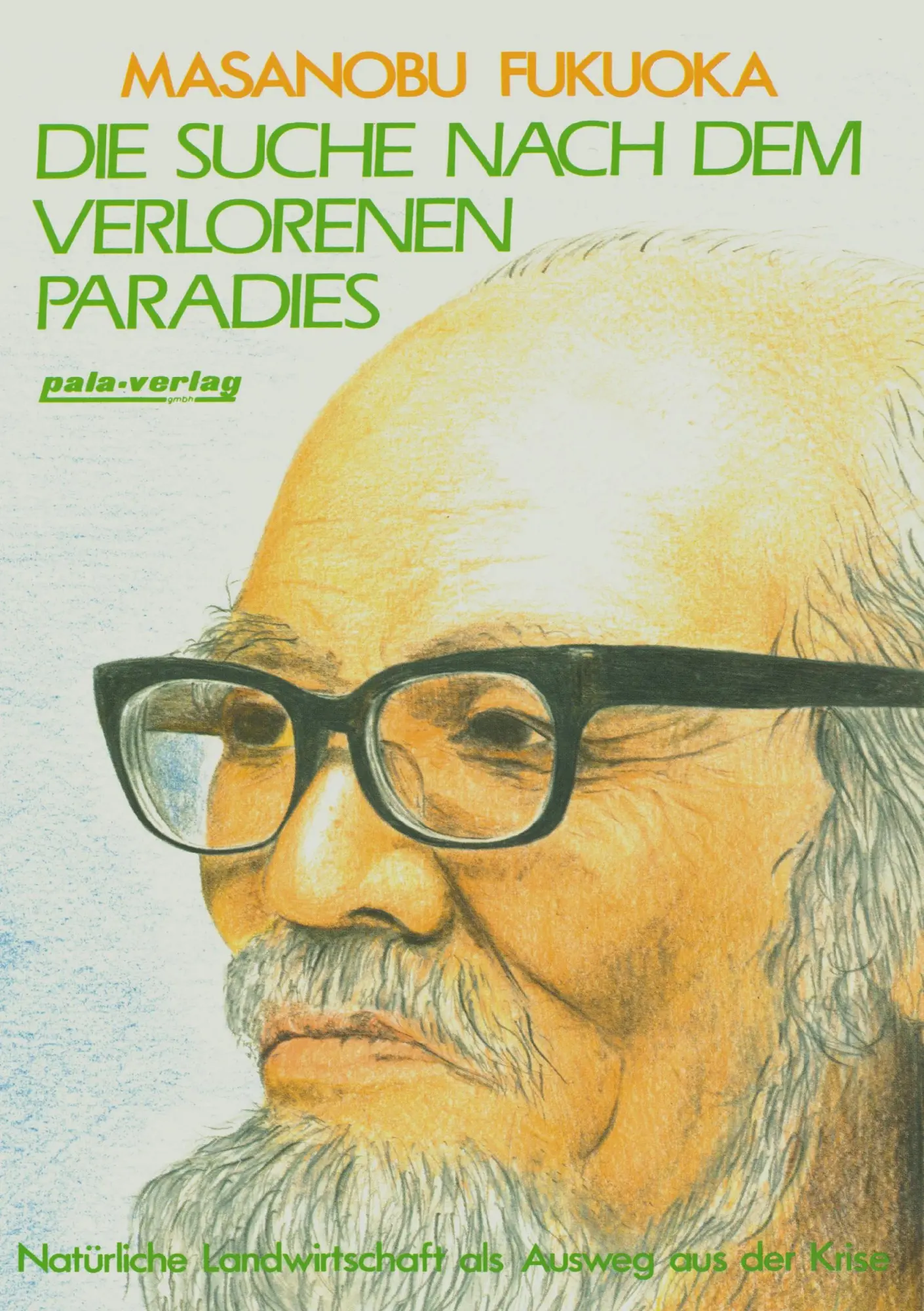Cover: 9783923176632 | Die Suche nach dem verlorenen Paradies | Masanobu Fukuoka | Buch Cover: 9783923176632 | Die Suche nach dem verlorenen Paradies | Masanobu Fukuoka | Buch