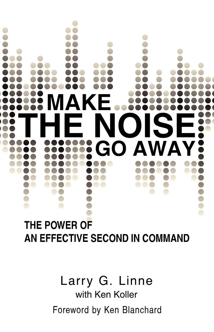 Cover: 9781936236732 | Make the Noise Go Away | The Power of an Effective Second-in-Command