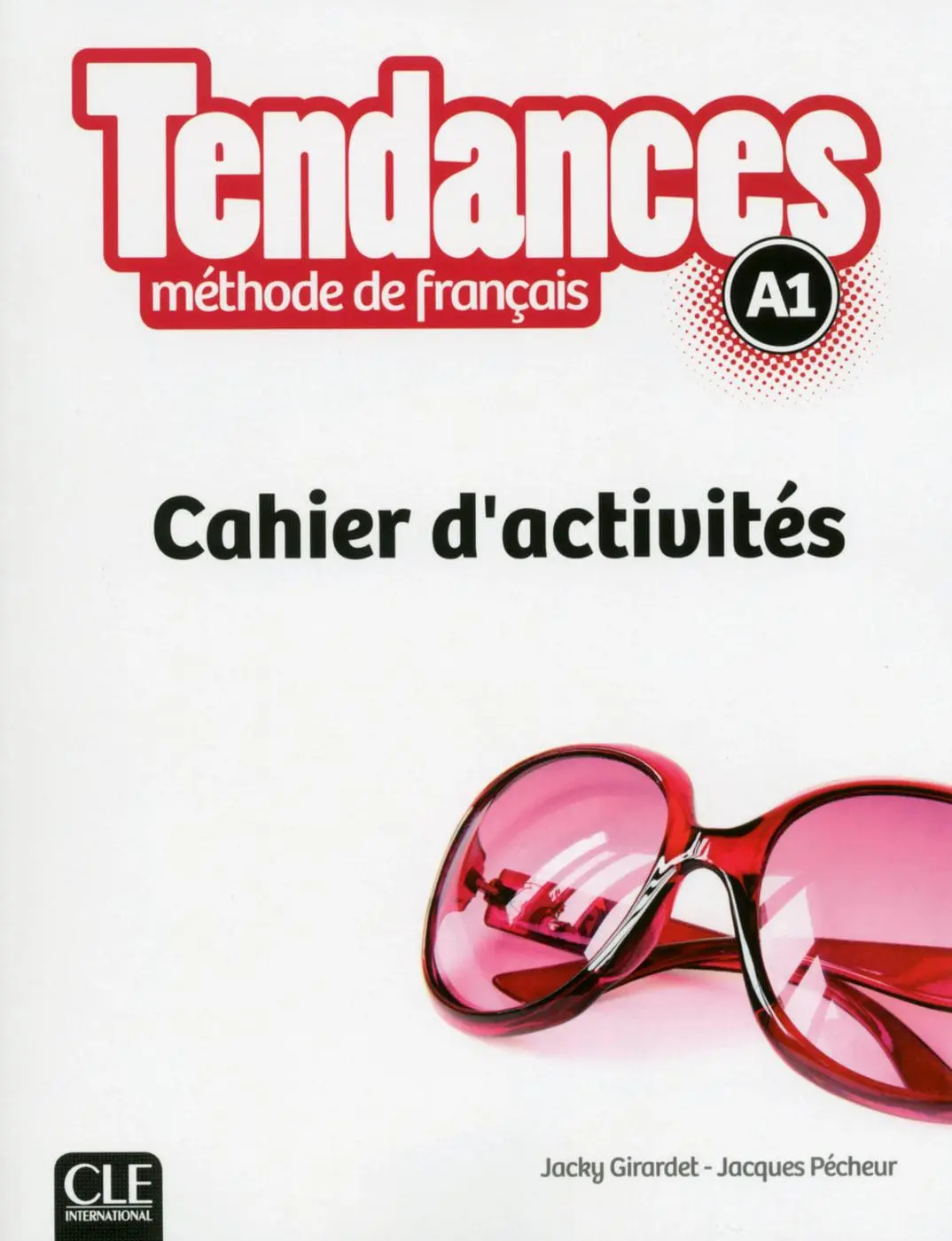 Cover: 9783125296732 | Tendances A1. Cahier d'activités | Jacky/Pécheur, Jacques Girardet
