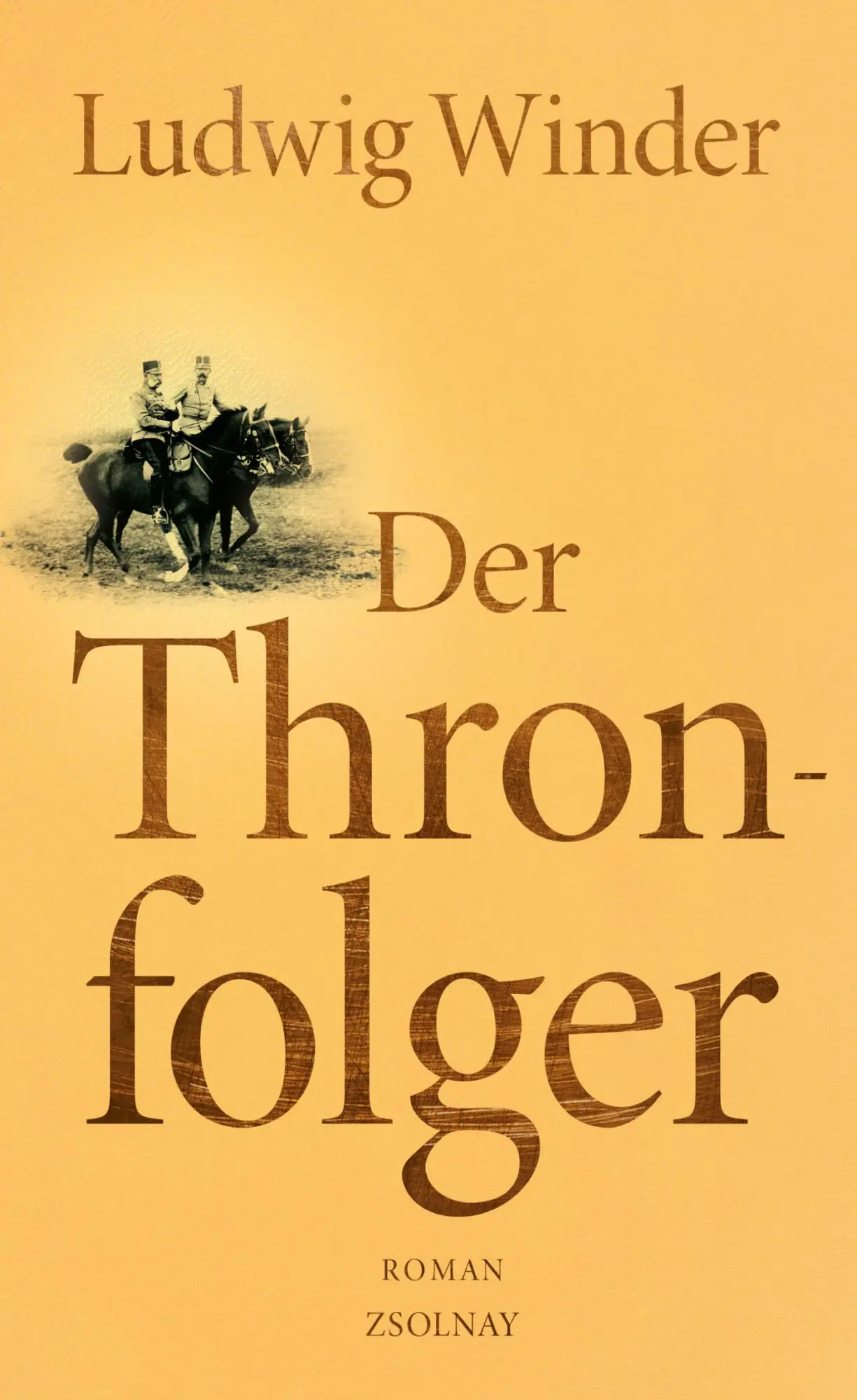 Cover: 9783552056732 | Der Thronfolger | Ein Franz-Ferdinand-Roman | Ludwig Winder | Buch