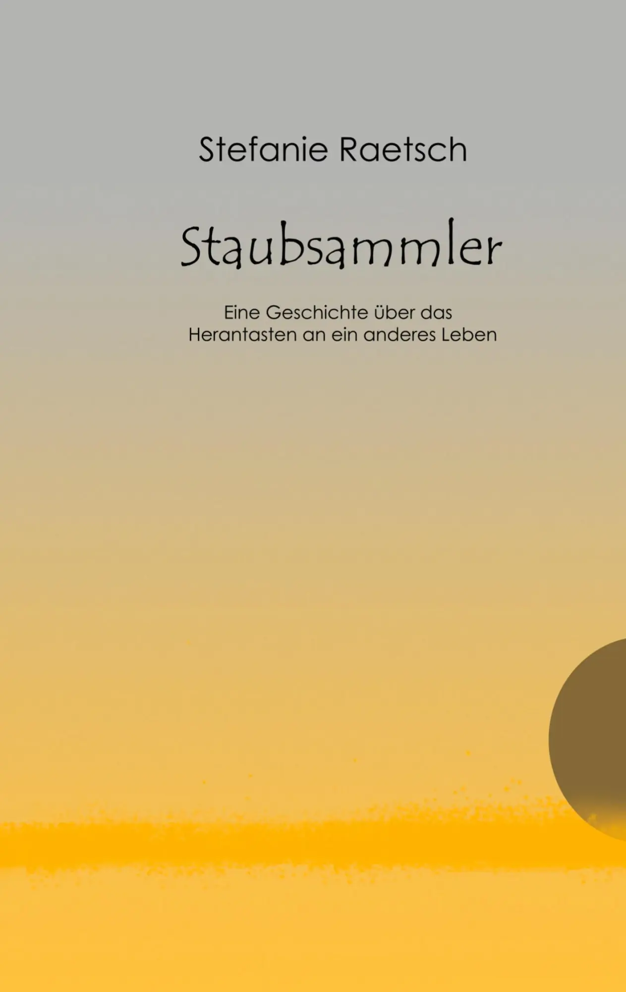 Cover: 9783751976732 | Staubsammler | Stefanie Raetsch | Taschenbuch | Paperback | 236 S.