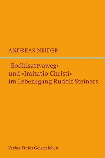 Cover: 9783772526732 | »Bodhisattvaweg« und »Imitatio Christi« im Lebensgang Rudolf Steiners