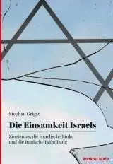 Cover: 9783930786732 | Die Einsamkeit Israels | Stephan Grigat | Taschenbuch | 181 S. | 2014