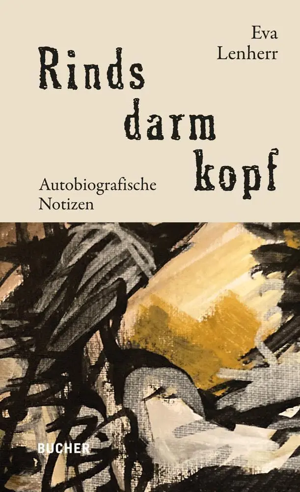 Cover: 9783990186732 | Rindsdarmkopf | Autobiografische Notizen | Eva Lenherr | Buch | 256 S.