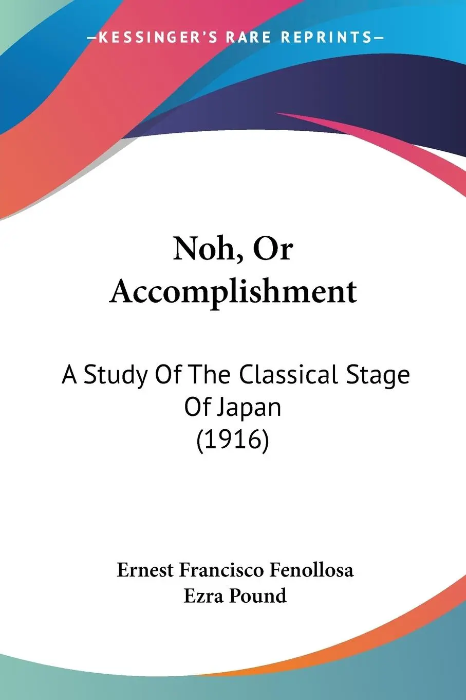 Cover: 9781104456832 | Noh, Or Accomplishment | Ernest Francisco Fenollosa (u. a.) | Buch