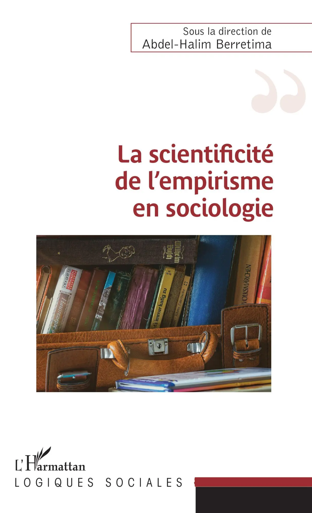 Cover: 9782343186832 | La scientificité de l'empirisme en sociologie | Abdel-Halim Berretima