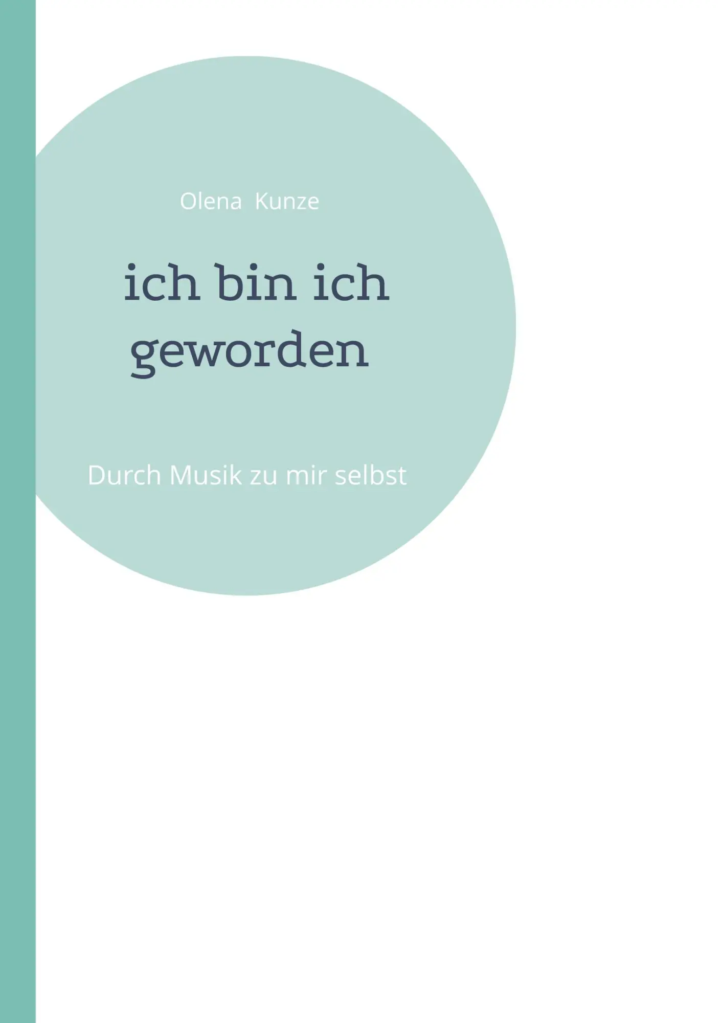 Cover: 9783696386832 | Ich bin ich geworden | Durch Musik zu mir selbst | Olena Kunze | Buch