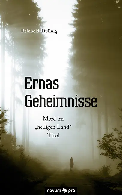 Cover: 9783990486832 | Ernas Geheimnisse | Mord im "heiligen Land" Tirol | Reinhold Dullnig