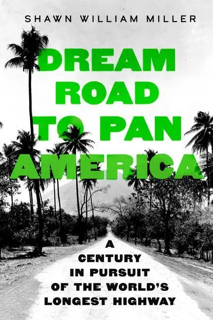 Cover: 9780520416932 | Dream Road to Pan America | Shawn William Miller | Buch | Englisch