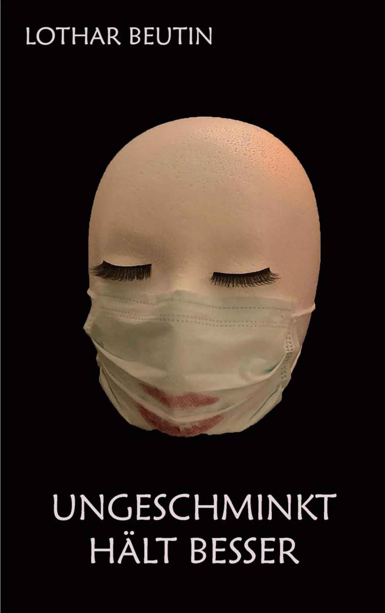 Cover: 9783755776932 | Ungeschminkt hält besser | Lothar Beutin | Taschenbuch | Paperback