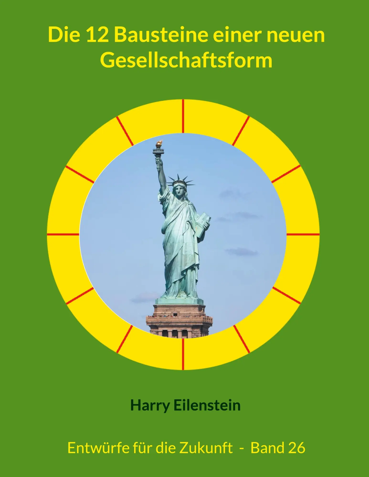Cover: 9783819296932 | Die 12 Bausteine einer neuen Gesellschaftsform | Harry Eilenstein