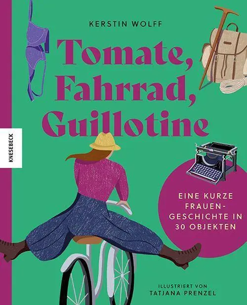 Cover: 9783957286932 | Tomate, Fahrrad, Guillotine | Kerstin Wolff | Buch | 192 S. | Deutsch