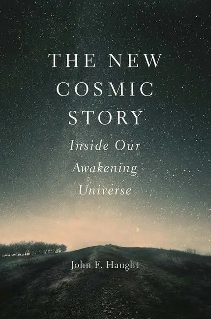 Cover: 9780300217032 | The New Cosmic Story | Inside Our Awakening Universe | John F Haught