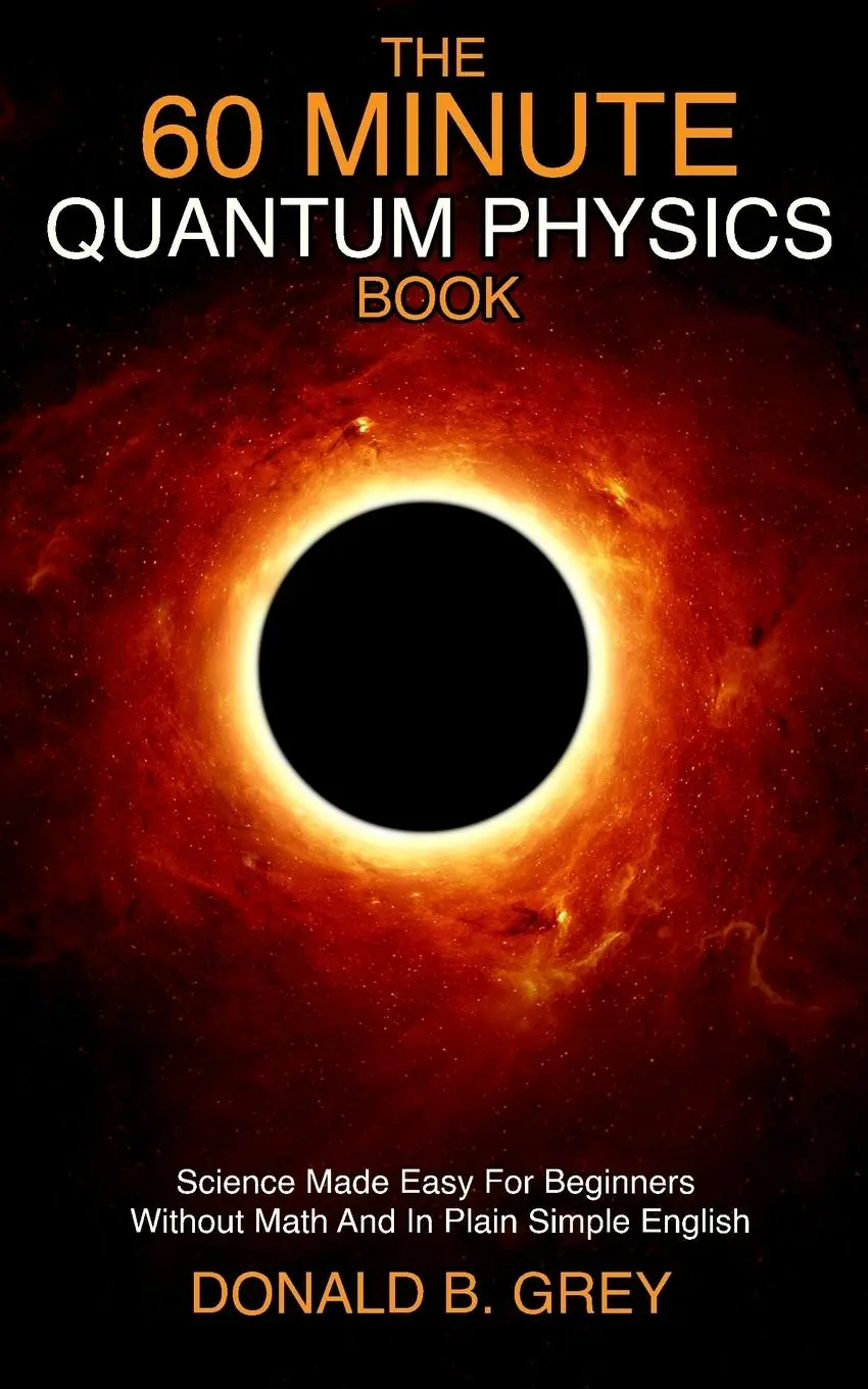 Cover: 9781702917032 | The 60 Minute Quantum Physics Book | Donald B. Grey | Taschenbuch