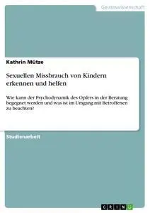 Cover: 9783656597032 | Sexuellen Missbrauch von Kindern erkennen und helfen | Kathrin Mütze