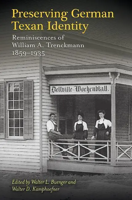Cover: 9781623497132 | Preserving German Texan Identity: Reminiscences of William A....