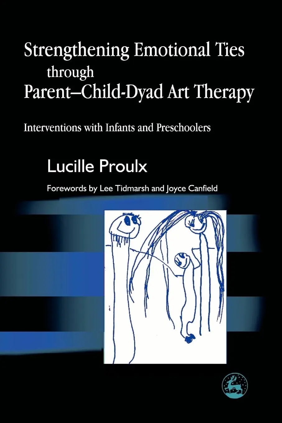 Cover: 9781843107132 | Strengthening Emotional Ties Through Parent-Child-Dyad Art Therapy