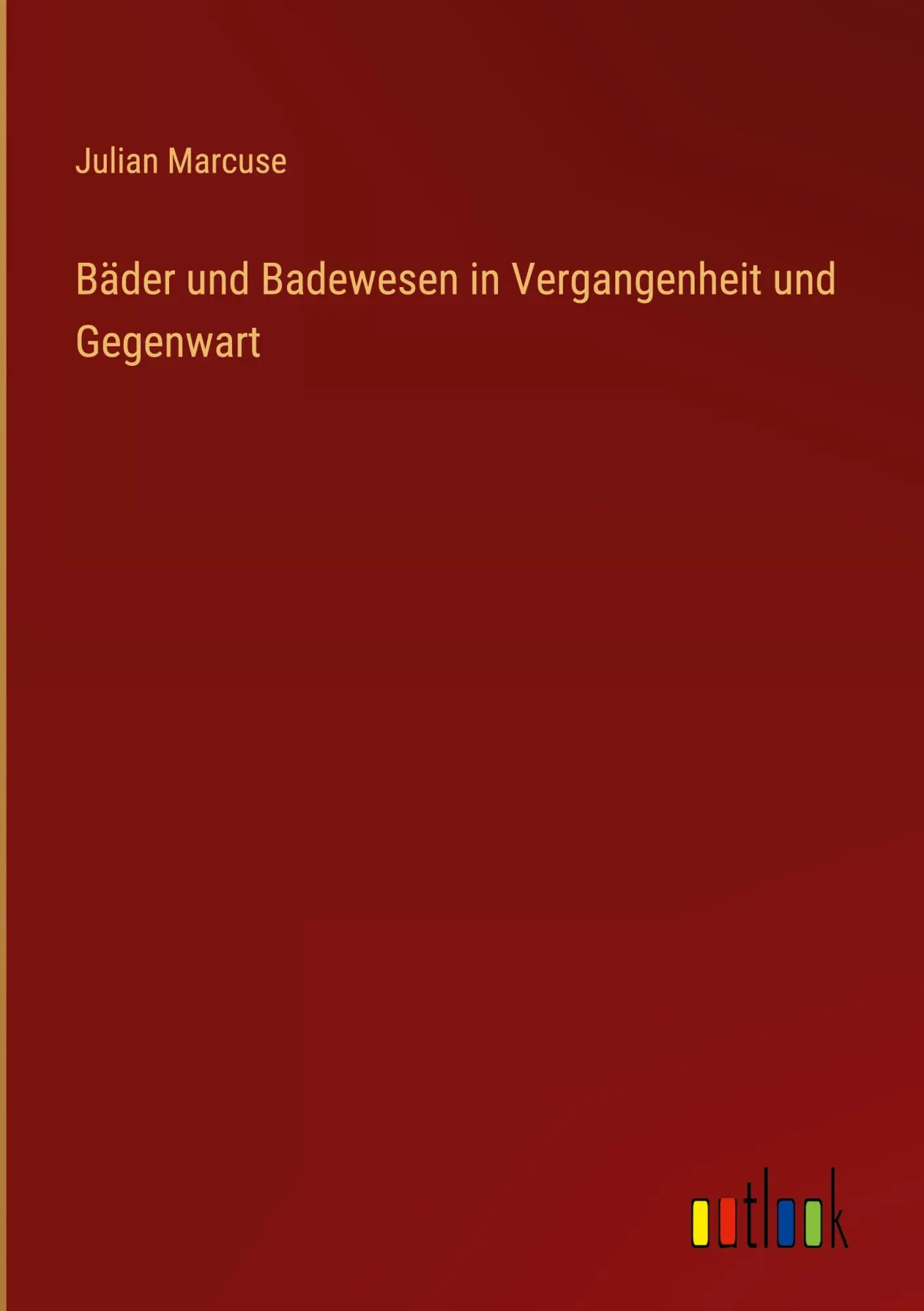 Cover: 9783368257132 | Bäder und Badewesen in Vergangenheit und Gegenwart | Julian Marcuse