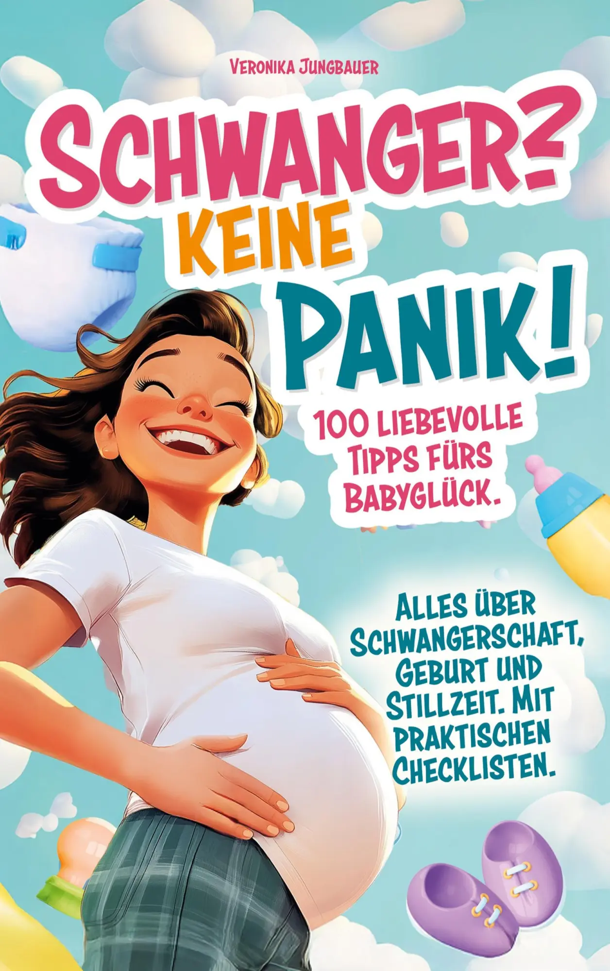 Cover: 9783911217132 | Schwanger? Keine Panik! | Veronika Jungbauer | Taschenbuch | 242 S.