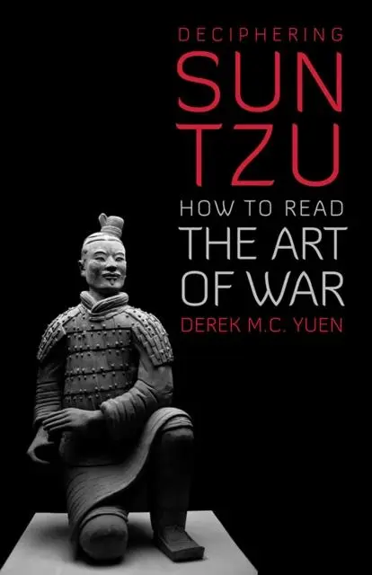 Cover: 9781787387232 | Deciphering Sun Tzu | How to Read the Art of War | Derek M. C. Yuen