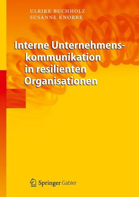Cover: 9783642307232 | Interne Unternehmenskommunikation in resilienten Organisationen | Buch