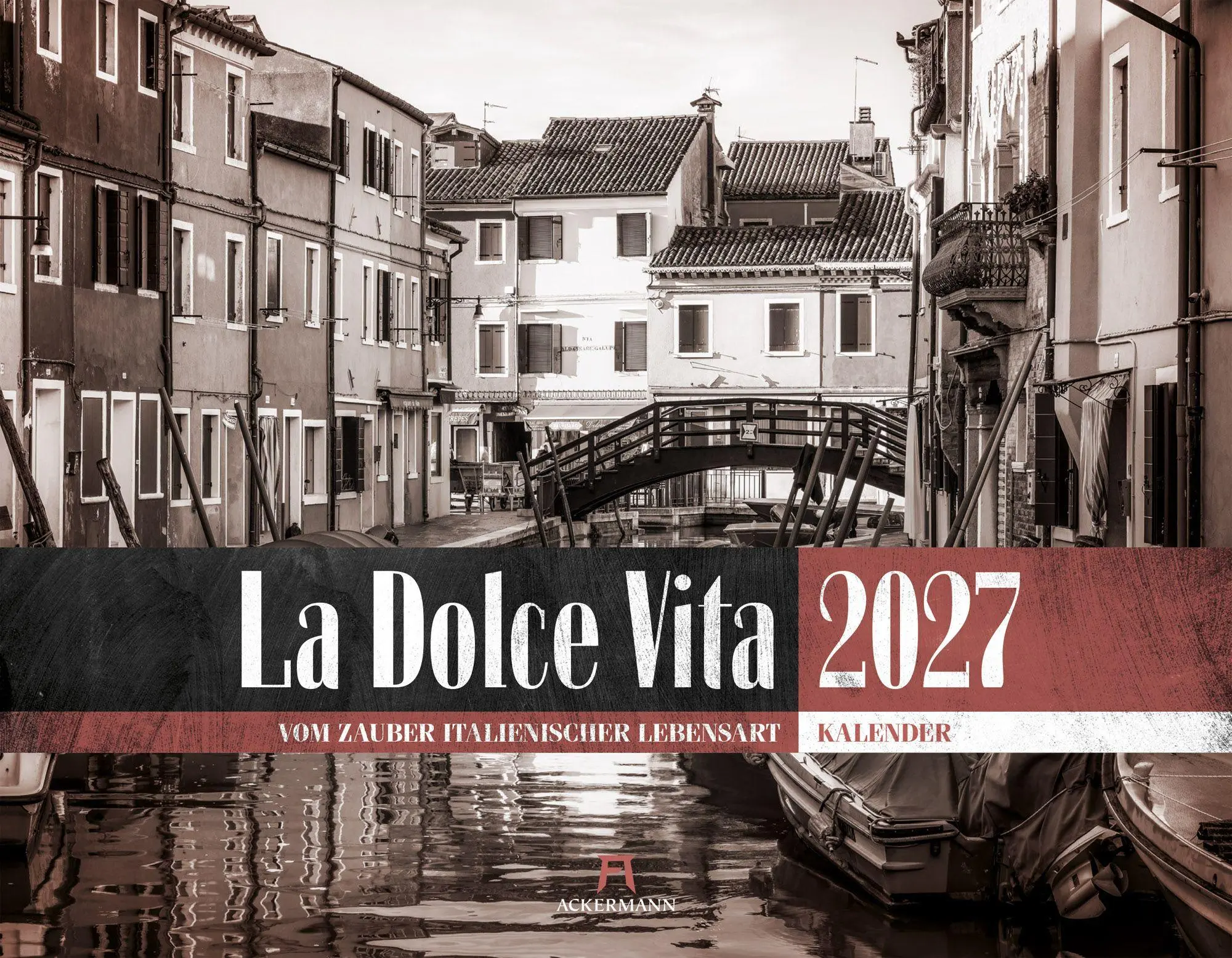 Cover: 9783838427232 | La Dolce Vita Kalender 2027 Italienische Lebensart | GmbH | Kalender
