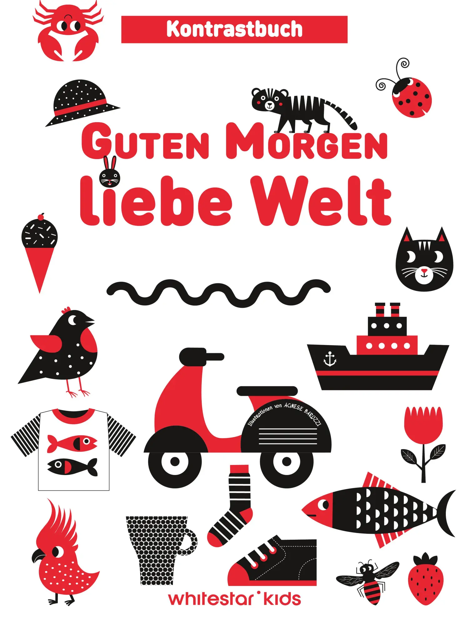 Cover: 9788863127232 | Guten Morgen liebe Welt | Kontrastbuch; für Kinder ab 0 Jahren | Kids