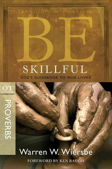 Cover: 9781434767332 | Be Skillful (Proverbs) | God's Guidebook to Wise Living | Wiersbe